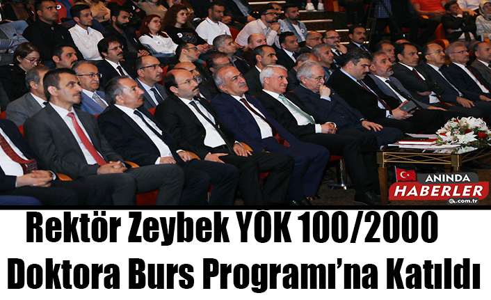 Rektör Zeybek YÖK 100/2000 Doktora Burs Programı’na Katıldı