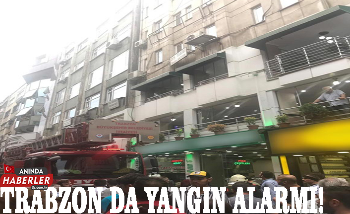Trabzon da Yangın Alarmı!